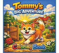 Tommy’s Big Adventure Coloring Book: Cute Illustrations of Tommy the Cat Exploring the Outdoors for Kids Ages 4-8 - Easy Coloring for Boys and Girls - ... Adventures of Tommy the Cat Coloring Books!)