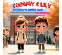 Tommy’s First Day A Big Step: A Big Step Into Preschool - A Heartwarming Story for Young Children (Tommy and Lily)