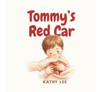 Tommy‘s Red Car: A gentle story about big feelings and learning to share