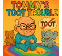 Tommy’s Toot Trouble: For every baby who can’t pass the gas!