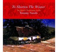 Tommy Sands - To Shorten The Winter: An Irish Christmas With Tommy Sands
