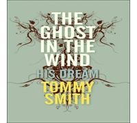 Tommy Smith The Ghost In The Wind: His Dream Paperback Book Tommy Smith Multicolor