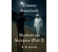Tommy Somebody: Shadows on Skorpios (part 2): 5 (The Adventures of Tommy Somebody)