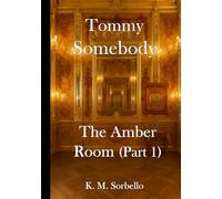 Tommy Somebody: The Amber Room (Part 1) (The Adventures of Tommy Somebody)