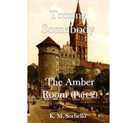 Tommy Somebody: The Amber Room (Part 2) (The Adventures of Tommy Somebody)