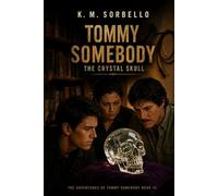 Tommy Somebody: The Crystal Skull
