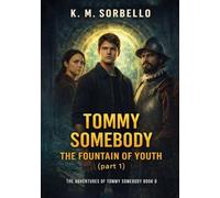 Tommy Somebody: The Fountain of Youth (part 1)