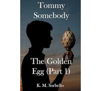 Tommy Somebody: The Golden Egg (part 1): 2 (The Adventures of Tommy Somebody)