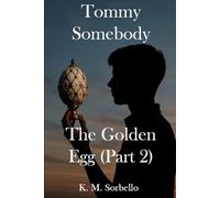 Tommy Somebody: The Golden Egg (part 2): 3 (The Adventures of Tommy Somebody)