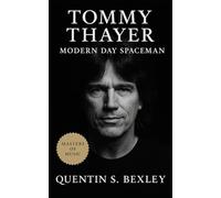 Tommy Thayer: Modern Day Spaceman: The Biography of Kiss’s Guitarist, His Oregon Roots, Black ’n Blue Years, and Role in Preserving Rock’s Most Theatrical Legacy