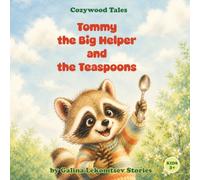 Tommy the Big Helper and the Teaspoons: A Picture Book About Helping at Home, Independence, and Family Life for Ages 3-6
