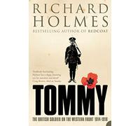 Tommy: The British Soldier on the Western Front