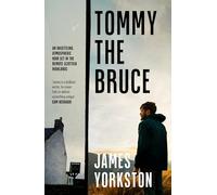 Tommy The Bruce: An unsettling, atmospheric noir set in the remote Scottish Highlands