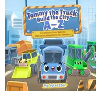 Tommy the Truck Builds the City A-Z