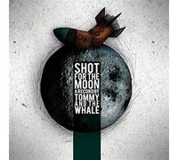 Tommy & The Whale - Shot for the Moon (Dig)