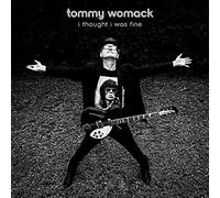 Tommy Womack - I Thought I Was Fine