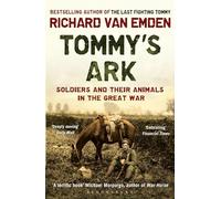 Tommy's Ark: Soldiers and their Animals in the Great War