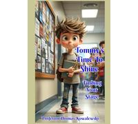 Tommy's Time To Shine: Finding Your Stage (Tommy Learns)