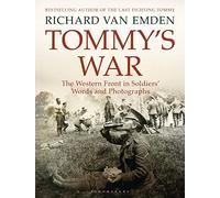 Tommy's War: The Western Front in Soldiers' Words and Photographs