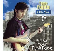 Tomo Fujita - Put on Your Funk Face