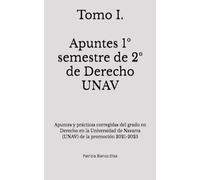 Tomo I. Apuntes 1º semestre de 2º de Derecho UNAV: Apuntes y prácticas corregidas del grado en Derecho en la Universidad de Navarra (UNAV) de la promoción 2021-2025