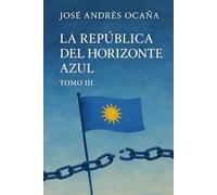 Tomo III La República del Horizonte Azul