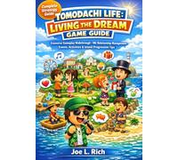 Tomodachi Life: Living the Dream Game Guide: Extensive Gameplay Walkthrough • Mii Relationship Management • Events, Activities & Island Progression Tips