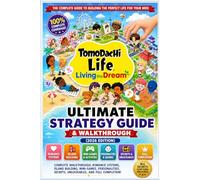 Tomodachi Life: Living the Dream Ultimate Strategy Guide & Walkthrough (2026 Edition) Complete Walkthrough, Romance Systems, Island Building, ... Secrets, Unlockables, and Full Completion