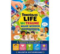 TOMODACHI LIFE WO TRÄUME WAHR WERDEN OFFIZIELLER SPIELELEITFADEN: Komplettlösung, Strategien, Tipps und Geheimnisse für deine perfekte Insel