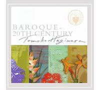 Tomoko Hagiwara - Baroque-20th Century