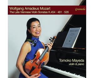 Tomoko Mayeda - Wolfgang Amadé Mozart: The Late Viennese Violin Sonatas K.454 - 481 - 526