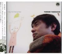 Tomomi Taniguchi - I May Not Remamber