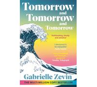 Tomorrow, and Tomorrow, and Tomorrow: The perfect beach read and million-copy bestseller