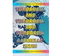 Tomorrow, and Tomorrow, and Tomorrow: Treat yourself to the million copy bestseller