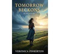 Tomorrow Beckons: An Irish Story