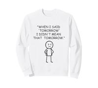 Tomorrow I Didn't Mean That Tomorrow Procrastination Sweatshirt