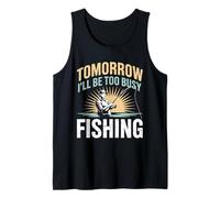 Tomorrow I’ll Be Too Busy Fishing Lake Life Fisherman Humor Tank Top