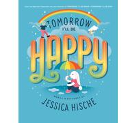 Tomorrow I'll Be Happy