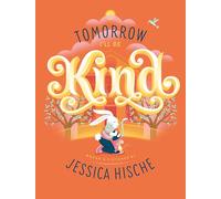 Tomorrow I'll Be Kind