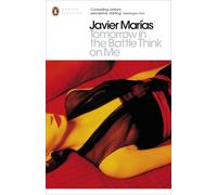 Javier Marías – Tomorrow in the Battle Think on Me – Penguin Modern Classics