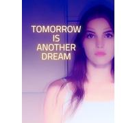 Tomorrow Is Another Dream