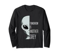 Tomorrow is Another Grey Funny Alien UFO Pun Long Sleeve T-Shirt