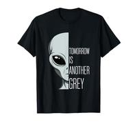 Tomorrow is Another Grey Funny Alien UFO Pun T-Shirt