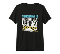 Tomorrow is Definitely Leg Day Heavy Squat Rack Powerlifter Premium T-Shirt