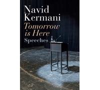 Tomorrow Is Here : Speeches by Navid Kermani (2023, Trade Paperback)