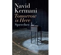 Tomorrow is Here Speeches Kermani Crawford Paperback Polity Press 9781509550579
