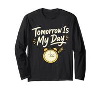 Tomorrow is My Day Procrastinator Clock Script Humor Long Sleeve T-Shirt