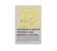 Tomorrow Is Nearly Yesterday And Everyday Is Stupid-CrywankMural Canvas Poster Living Room Decoration Bedroom And Office Antifouling Waterproof Moisture-Proof Youth GiftUnframe-style16x24inch(40x60cm)