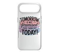 Tomorrow Is Not Promised Cuss Them Out Today Case for iPhone Air