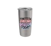 Tomorrow is Not Promised Cuss Them Out Today Stainless Steel Insulated Tumbler